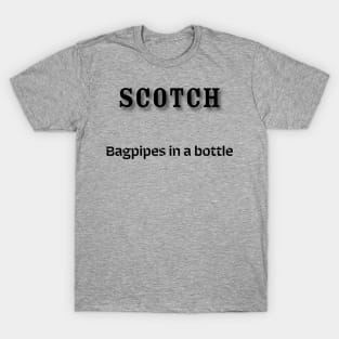 Scotch: Bagpipes in a bottle T-Shirt